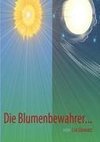 Die Blumenbewahrer...