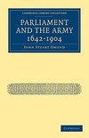 Parliament and the Army 1642 1904