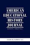 American Educational History Journal VOLUME 36, NUMBER 1 & 2 2009 (PB)