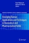 Emerging Raman Applications and Techniques in Biomedical and Pharmaceutical Fields