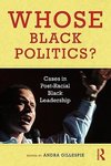 Gillespie, A: Whose Black Politics?