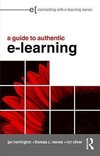 Herrington, J: Guide to Authentic e-Learning