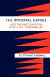 IMMORTAL GAMBLE & THE PART PLAYED IN IT BY HMS 