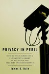 Rule, J: Privacy in Peril