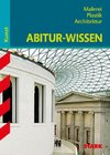 Abitur-Wissen Kunst 1. Grundwissen Malerei, Plastik, Architektur für G8