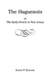 The Huguenots or Early French in New Jersey