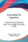 From Serbia To Yugoslavia