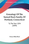 Genealogy Of The Samuel Buck Family, Of Portland, Connecticut