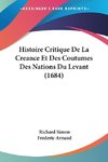 Histoire Critique De La Creance Et Des Coutumes Des Nations Du Levant (1684)