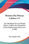 Histoire Des Princes Celebres V1