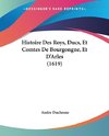 Histoire Des Roys, Ducs, Et Comtes De Bourgongne, Et D'Arles (1619)