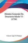 Histoire Generale Du Douzieme Silecle V3 (1750)