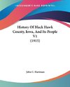 History Of Black Hawk County, Iowa, And Its People V1 (1915)