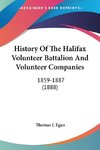 History Of The Halifax Volunteer Battalion And Volunteer Companies