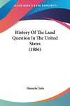 History Of The Land Question In The United States (1886)