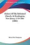 History Of The Reformed Church, At Readington, New Jersey, 1719-1881 (1882)