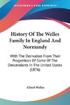 History Of The Welles Family In England And Normandy