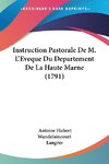 Instruction Pastorale De M. L'Eveque Du Departement De La Haute Marne (1791)