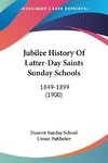 Jubilee History Of Latter-Day Saints Sunday Schools