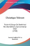 L'Asiatique Tolerant