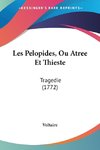 Les Pelopides, Ou Atree Et Thieste