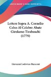 Lettere Sopra A. Cornelio Celso Al Celebre Abate Girolamo Tiraboschi (1779)