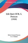 Life Story Of R. S. Duncan (1910)