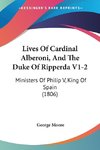 Lives Of Cardinal Alberoni, And The Duke Of Ripperda V1-2