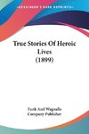 True Stories Of Heroic Lives (1899)