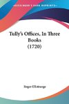 Tully's Offices, In Three Books (1720)