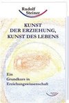 Kunst der Erziehung, Kunst des Lebens