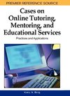 Cases on Online Tutoring, Mentoring, and Educational Services