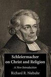 Schleiermacher on Christ and Religion