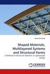 Shaped Materials, Multilayered Systems and Structural Forms