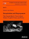 Decapitation and Disgorgement. The Female Body's Text in Early Modern English Drama and Poetry.