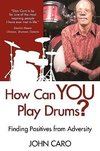 How Can You Play Drums?