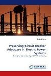 Preserving Circuit Breaker Adequacy in Electric Power Systems