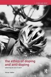 Moller, V: The Ethics of Doping and Anti-Doping