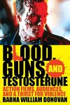 BLOOD GUNS & TESTOSTERONE