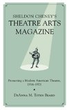 Sheldon Cheney's Theatre Arts Magazine