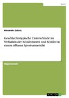 Geschlechtstypische Unterschiede im Verhalten der Schülerinnen und Schüler in einem offenen Sportunterricht