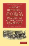 A   Short Historical Account of the Degrees in Music at Oxford and Cambridge