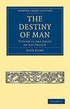 The Destiny of Man