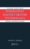 Gieras, J: Permanent Magnet Motor Technology