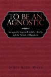 To Be an Agnostic