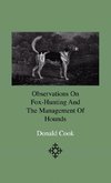 Observations On Fox-Hunting And The Management Of Hounds In The Kennel And The Field. Addressed To A Young Sportman, About To Undertake A Hunting Establishment