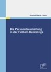 Die Personalbeschaffung in der Fußball-Bundesliga