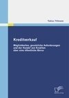 Kreditverkauf: Möglichkeiten, gesetzliche Anforderungen und der Handel von Krediten über eine öffentliche Börse