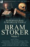 The Collected Supernatural and Weird Fiction of Bram Stoker