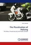 The Pluralisation of Policing